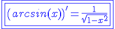 4$\blue \fbox{\fbox{ \(arcsin(x)\)^'=\fr{1}{\sqrt{1-x^2}}}}